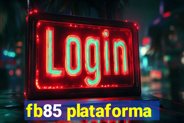 fb85 plataforma